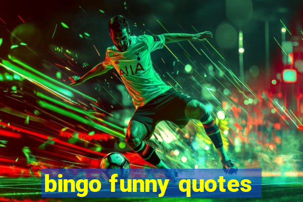 bingo funny quotes